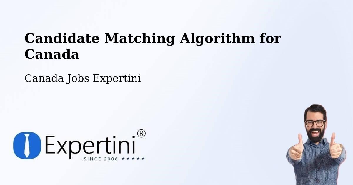 Candidate Matching Algorithm Overview – Vancouver - Canada Jobs Expertini